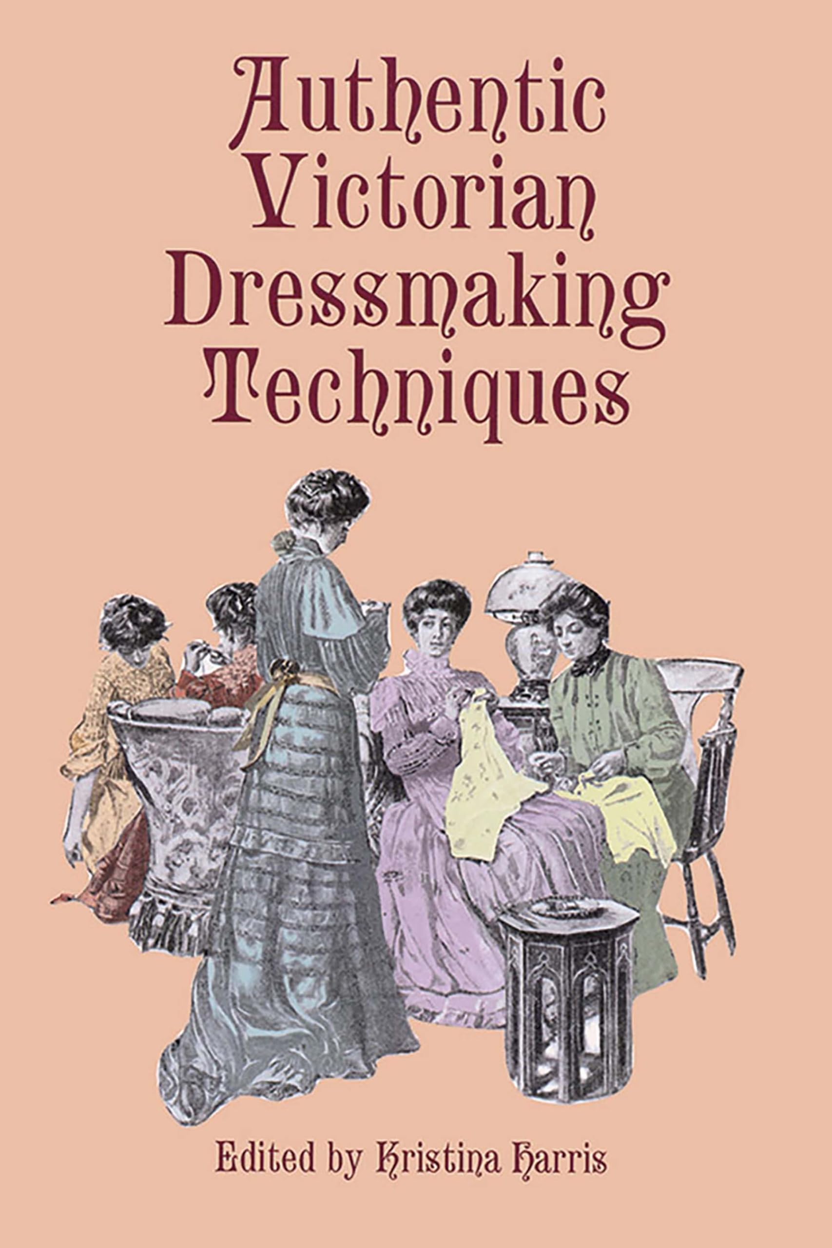 Authentic Victorian Dressmaking Techniques 9780486404851