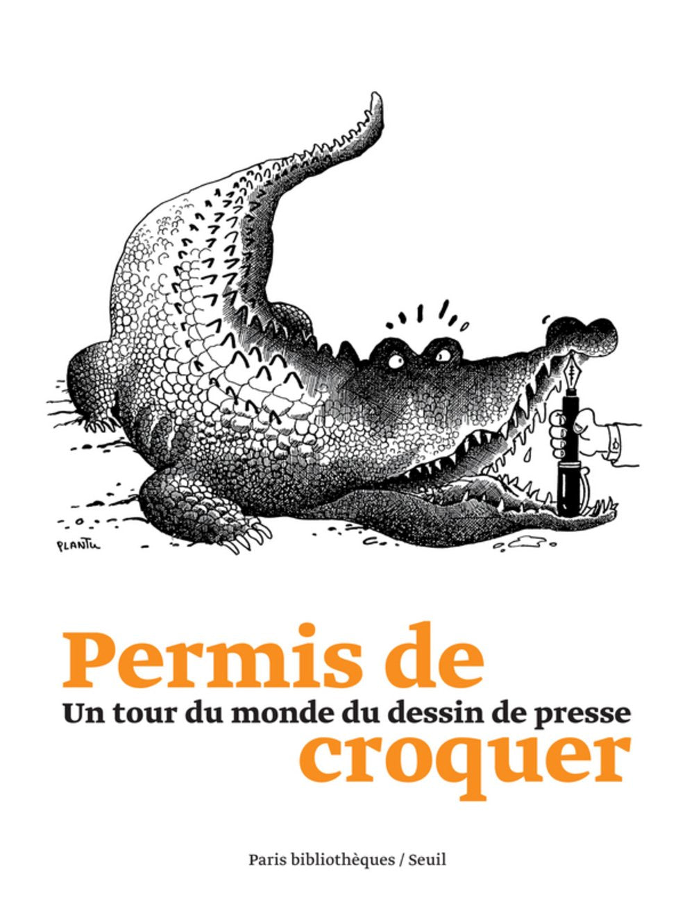 Permis de croquer: Un tour du monde du dessin de presse 9782020990356