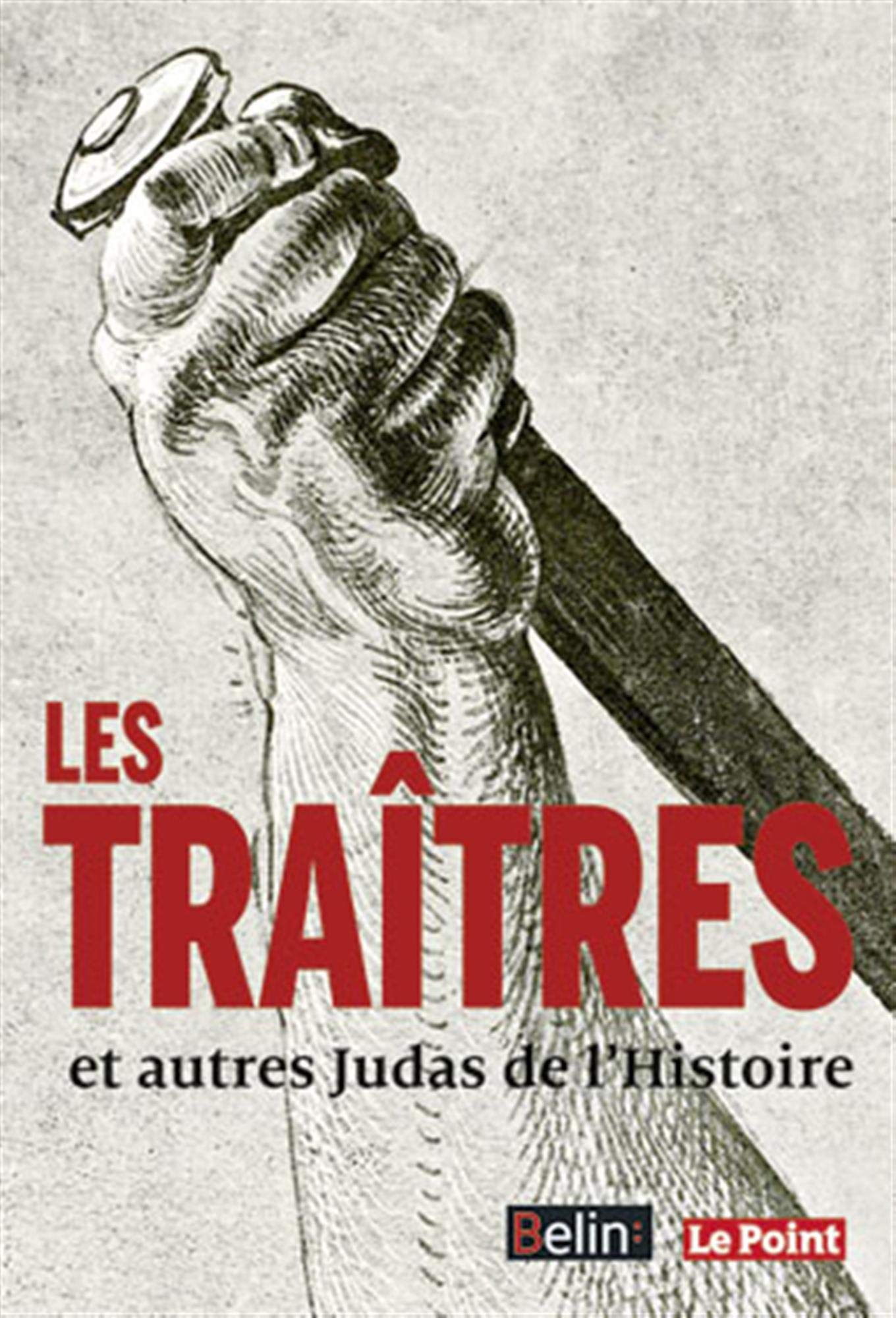Les Traîtres et autres Judas de l'Histoire 9782701182735