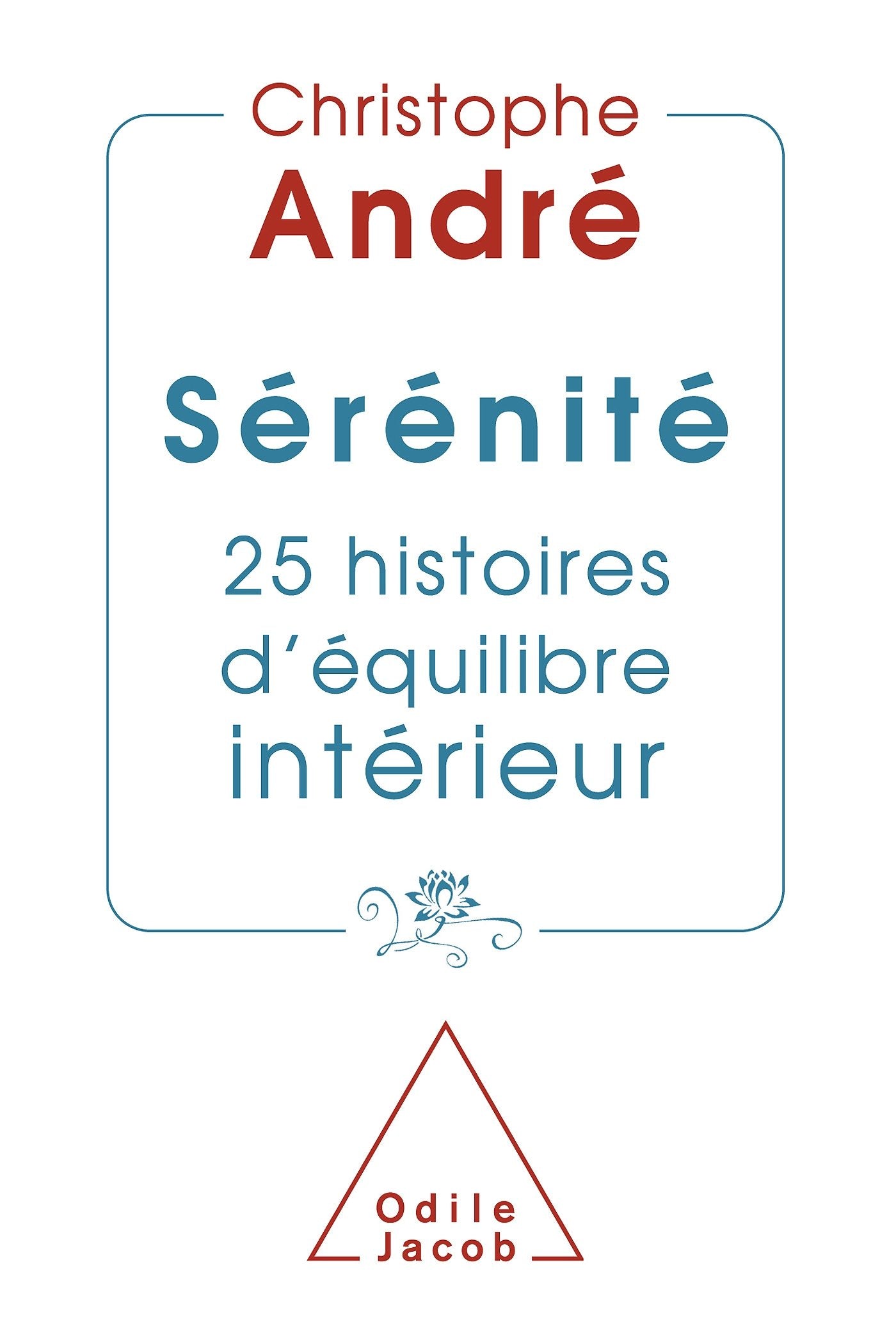 Sérénité: 25 histoires d'équilibre intérieur 9782738124746