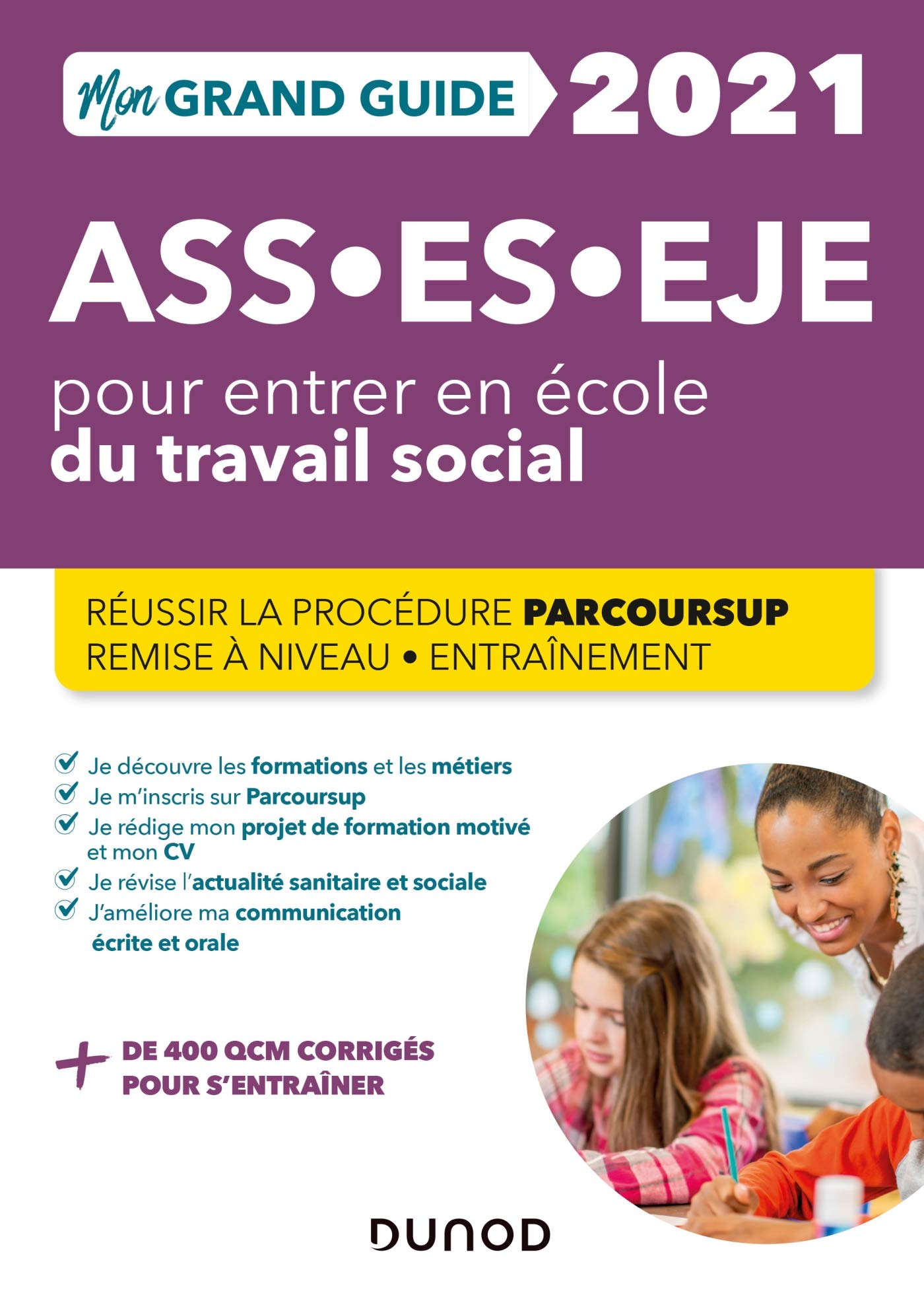 Mon Grand Guide pour entrer en école du travail social- 2021 - ASS, ES, EJE: ASS, ES, EJE (2021) 9782100814800