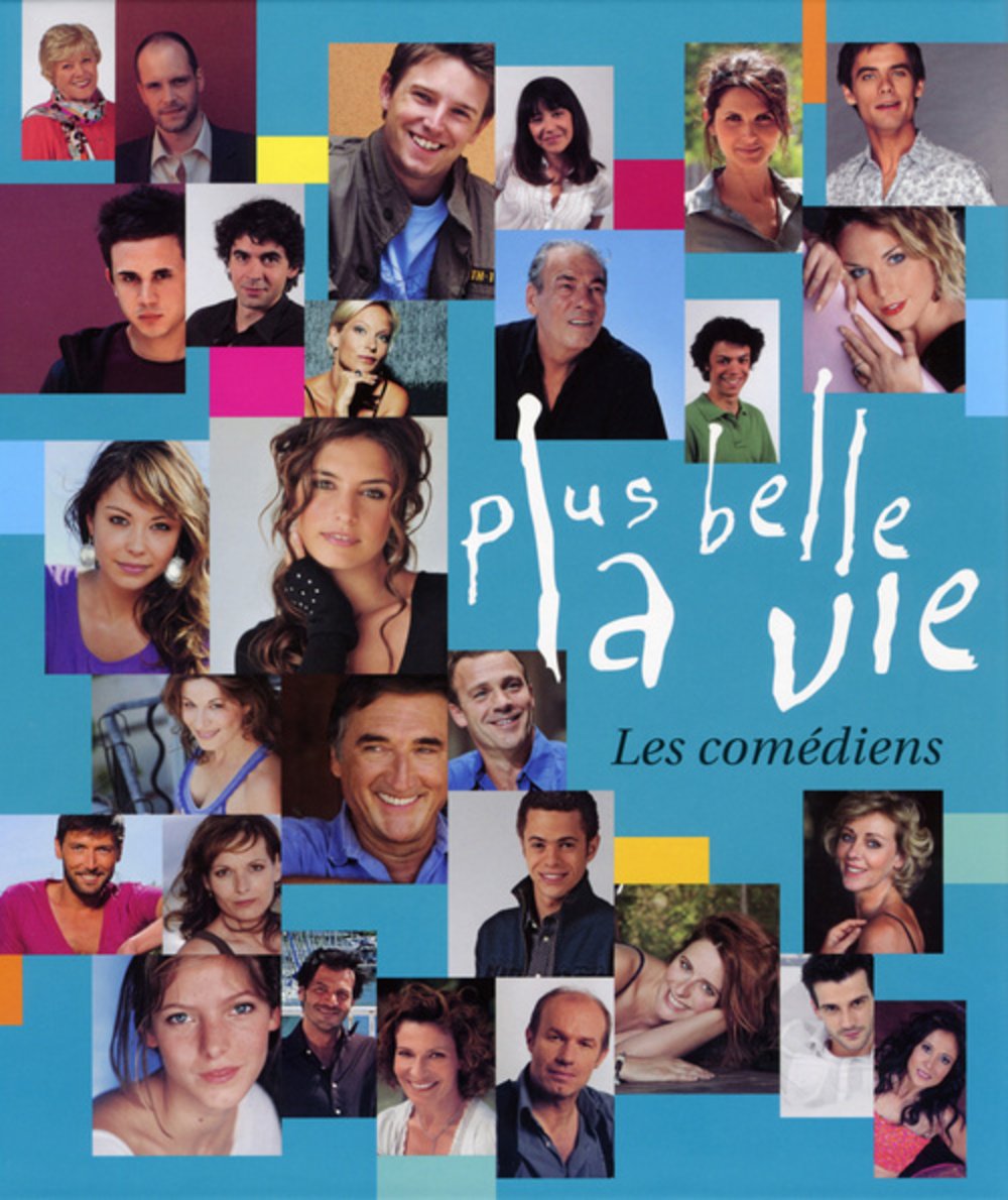 Plus belle la vie - Les comédiens 9782916289090