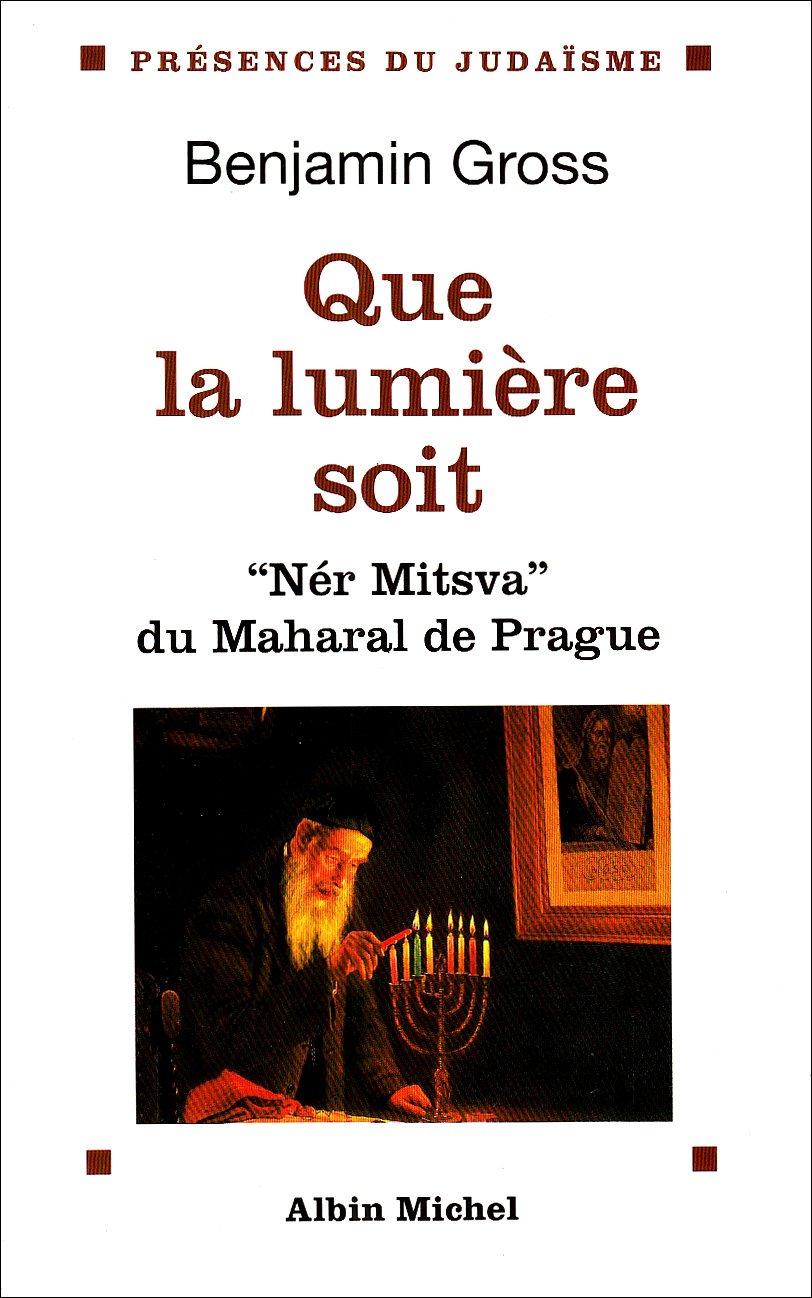 Que la lumière soit : Nér Mitzva, la flamme de la Mitsva du Maharal de Prague, traduction et commentaire 9782226079657