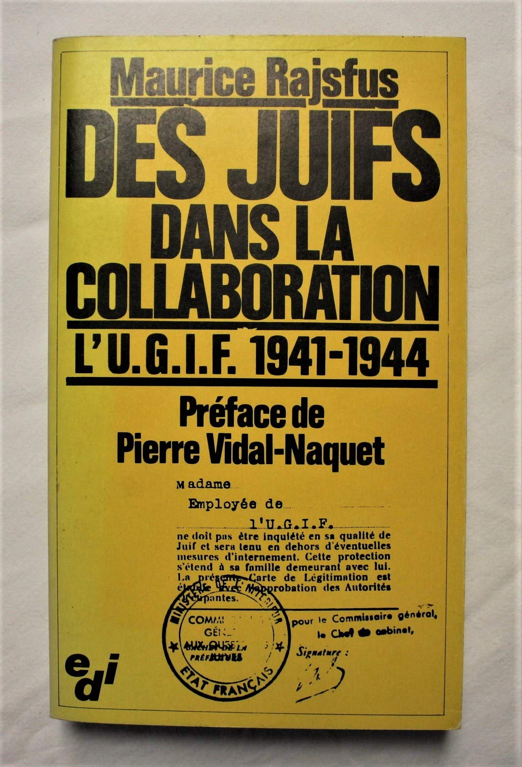 Des juifs dans la collaboration. L'UGIF, 1941-1944 9782851390578