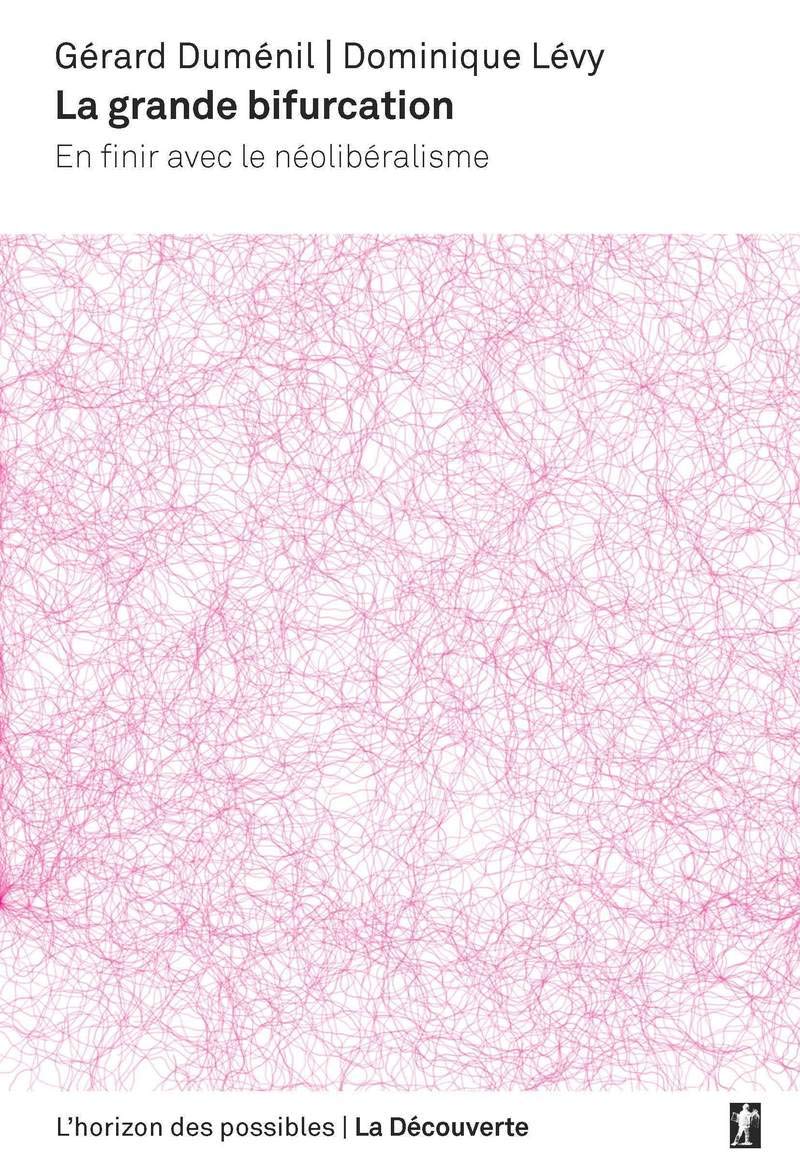 La grande bifurcation: En finir avec le néolibéralisme 9782707178152