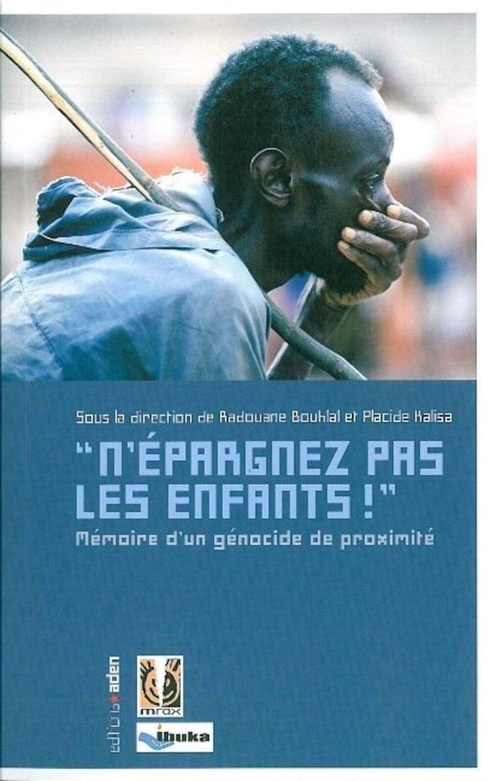 N'épargnez pas les enfants !: Mémoire d'un génocide de proximité 9782805900235