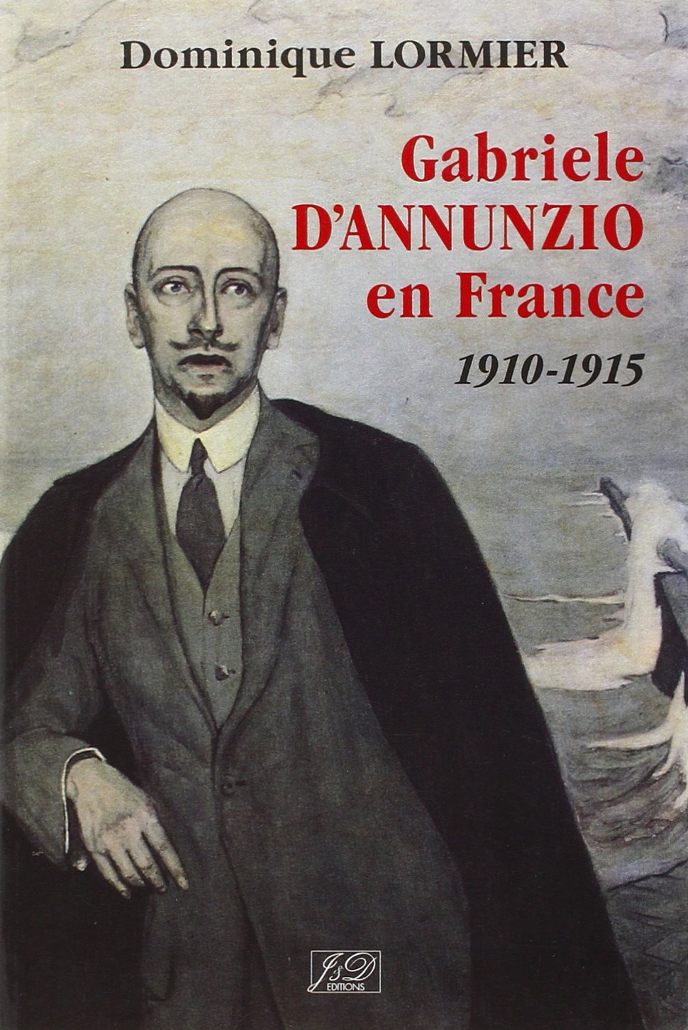 Gabriele d'Annunzio en France: 1910-1915 9782841271108