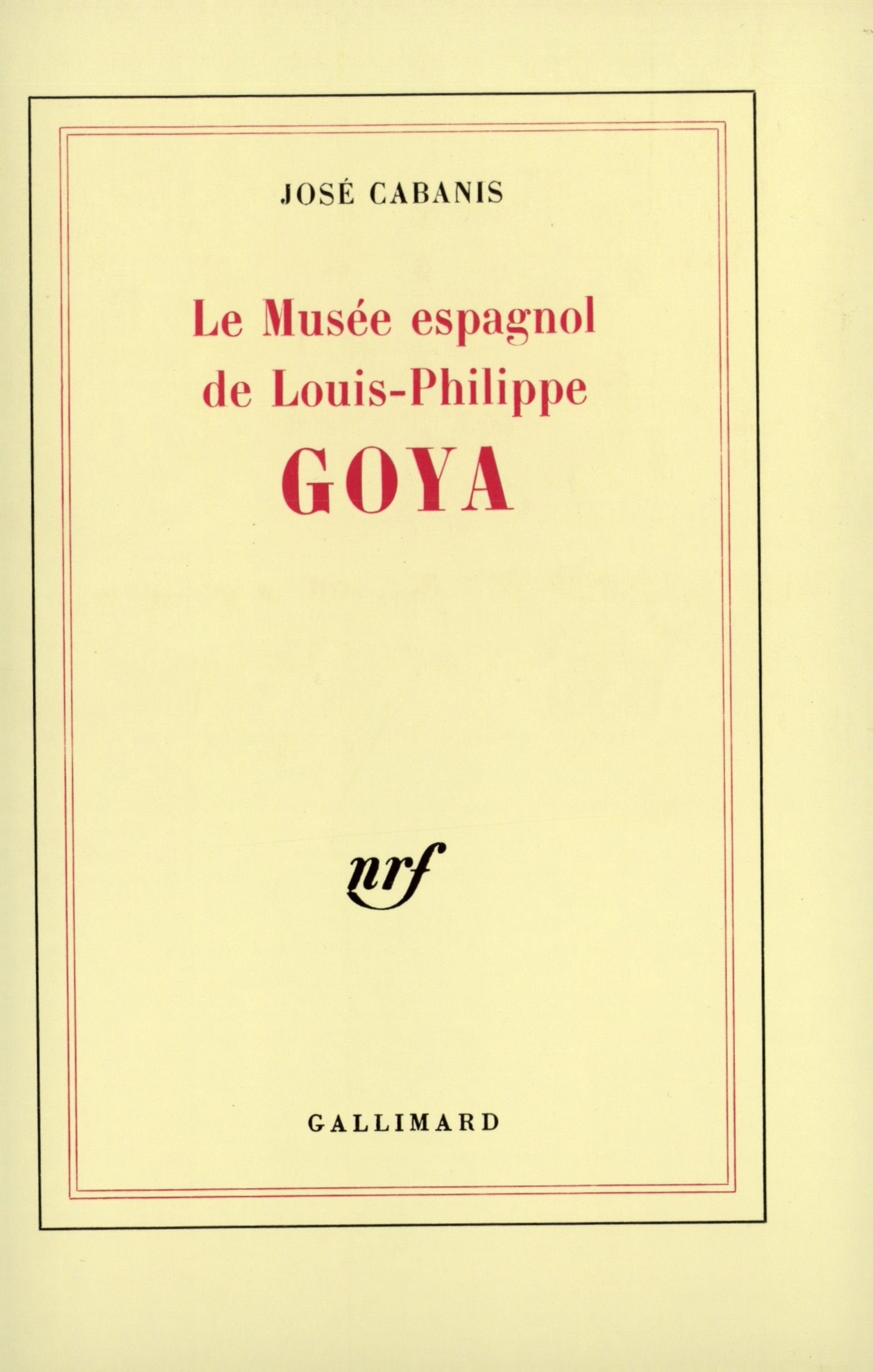 Le Musée espagnol de Louis-Philippe : Goya 9782070703289