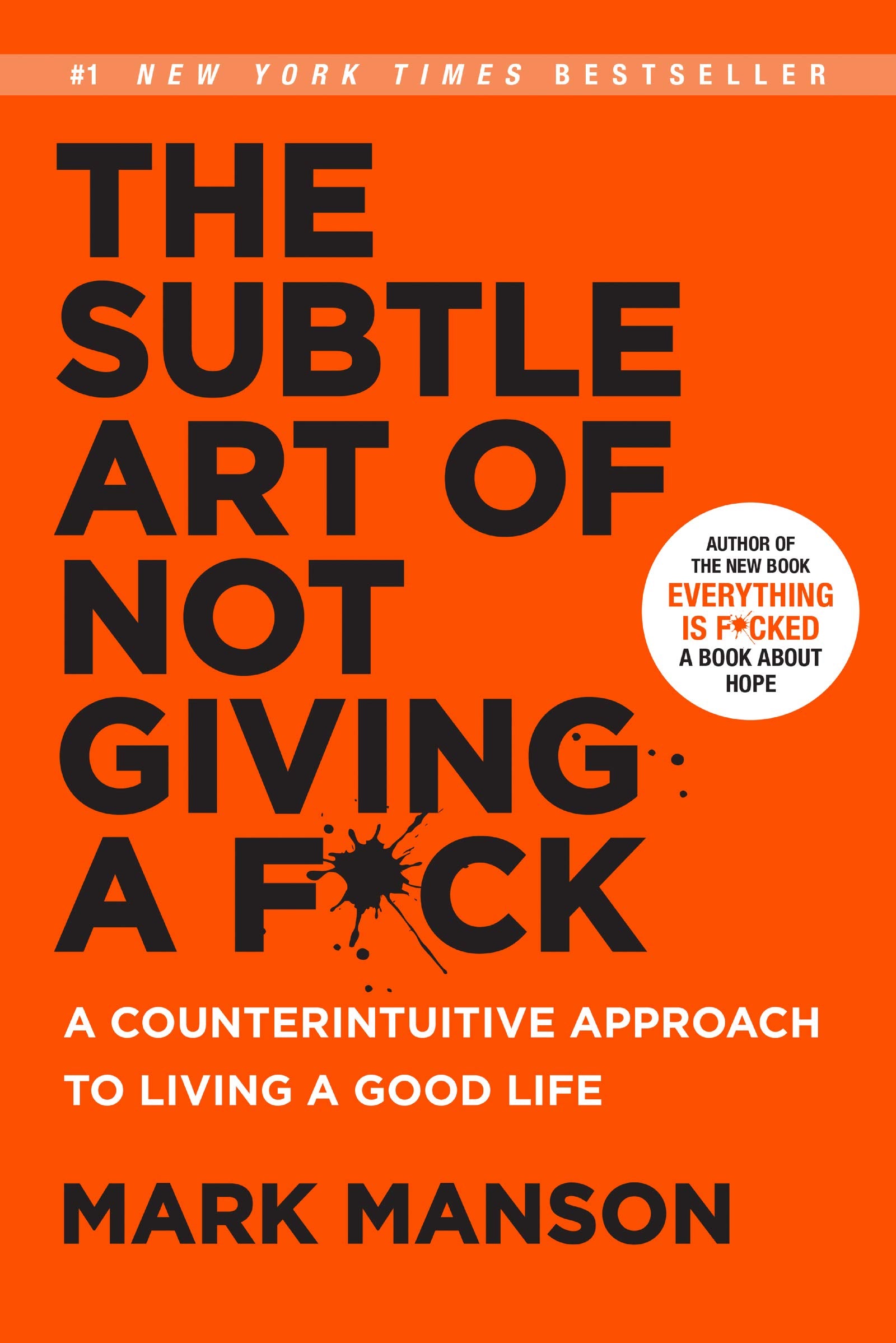 The Subtle Art of Not Giving a F*ck: A Counterintuitive Approach to Living a Good Life 9780062457714