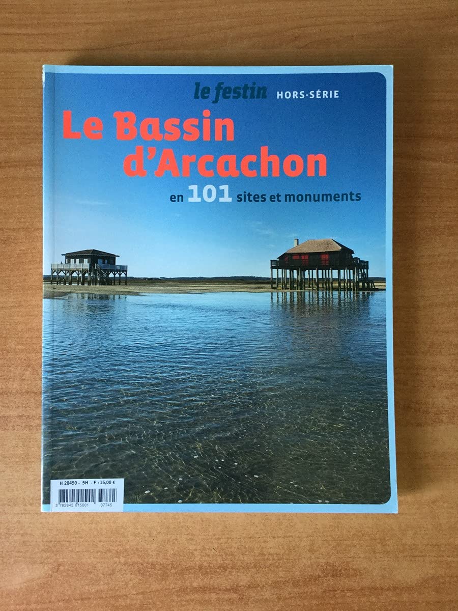 Le Festin, Hors-série : Le Bassin d'Arcachon en 101 sites et monuments 9782360620463