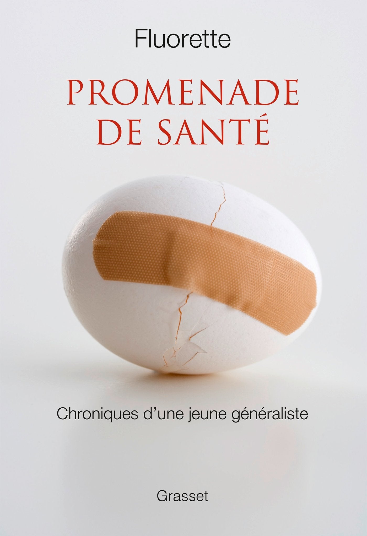 Promenade de santé: Chroniques d'une jeune généraliste 9782246806660