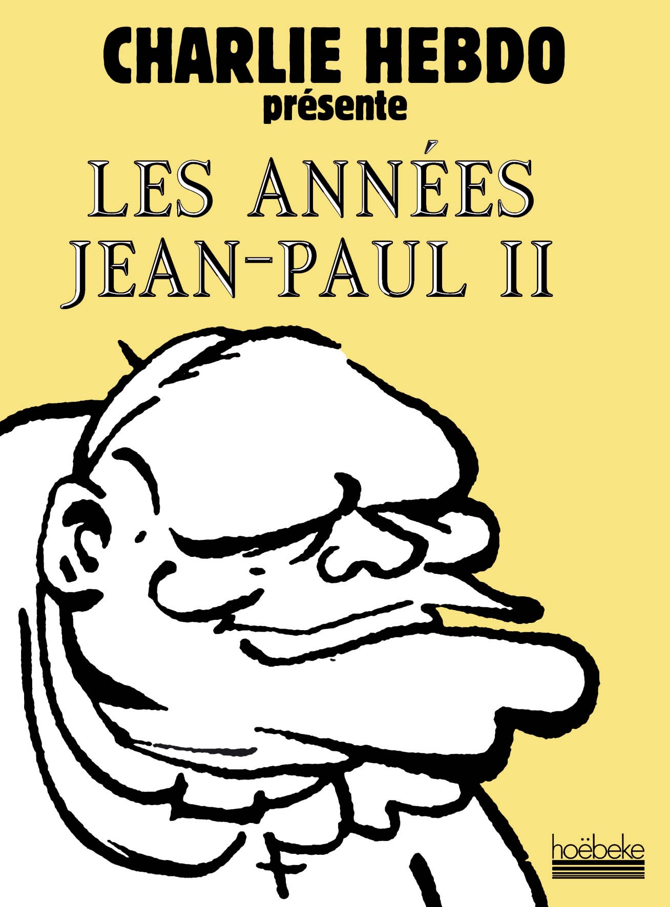 LES ANNEES JEAN-PAUL II: CHARLIE HEBDO PRESENTE 9782842302443