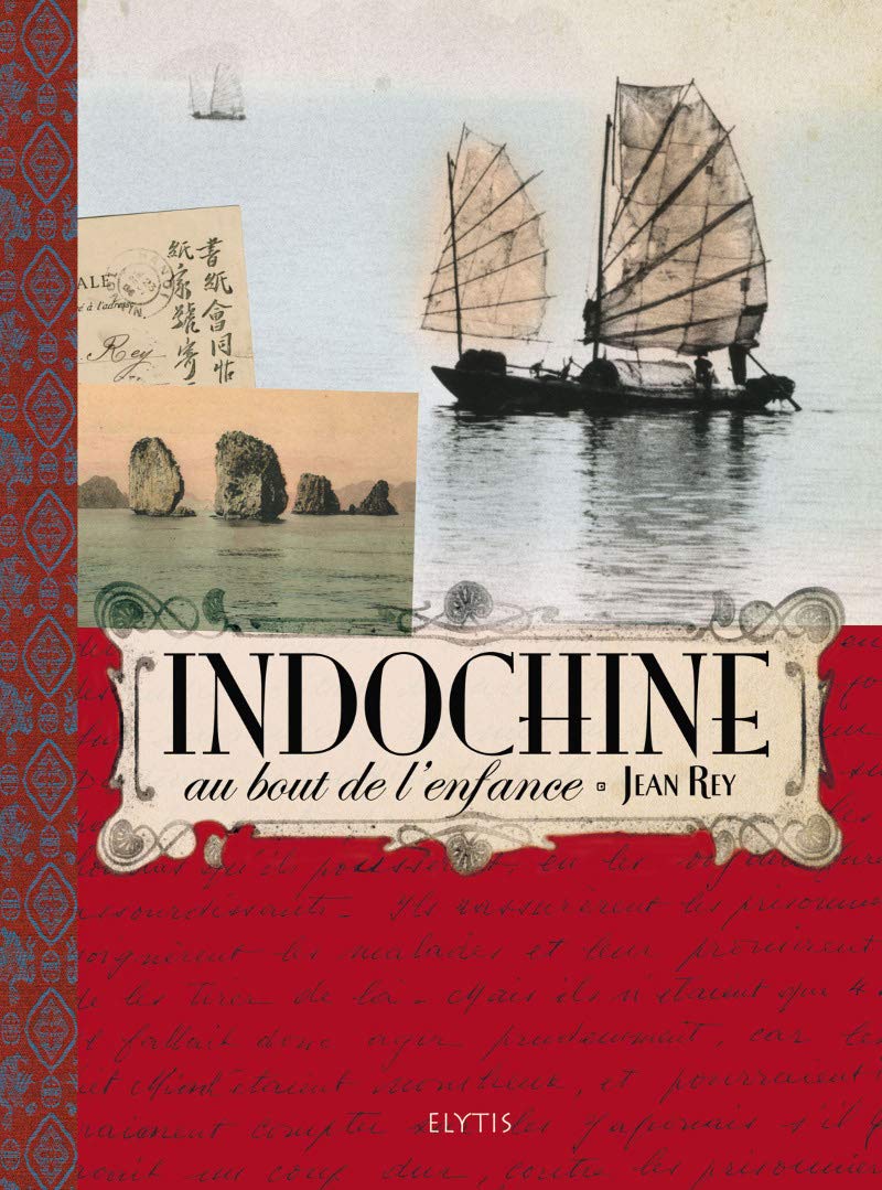 Indochine, au bout de l'enfance 9782356391421