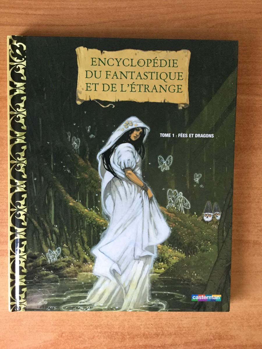 Encyclopédie du fantastique et de l'étrange, tome 1 : Fées et dragons 9782203131330