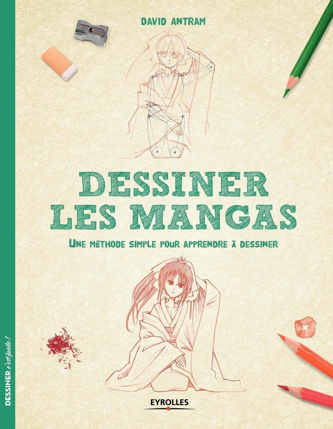 Dessiner les mangas: Une méthode simple pour apprendre à dessiner. 9782212139709