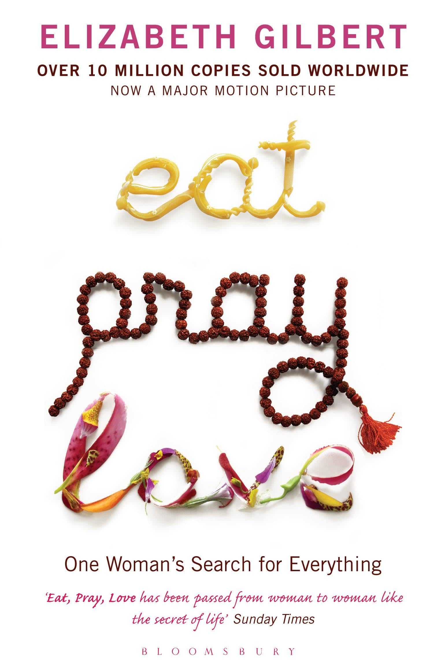 Eat Pray Love: One Woman's Search for Everything 9780747585664