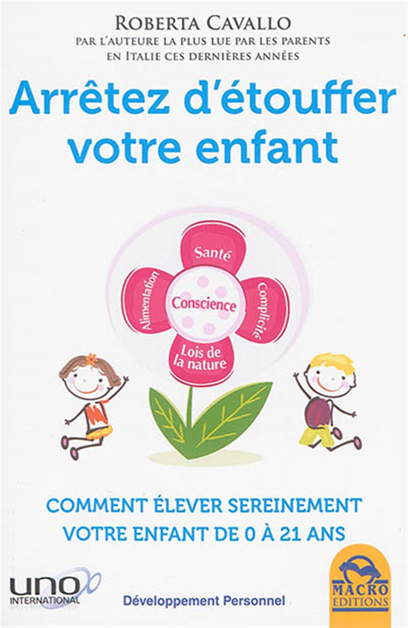 ARRETEZ D ETOUFFER VOTRE ENFANT: COMMENT ELEVER SEREINEMENT VOTRE ENFANT DE 0 A 21 ANS 9788893190923