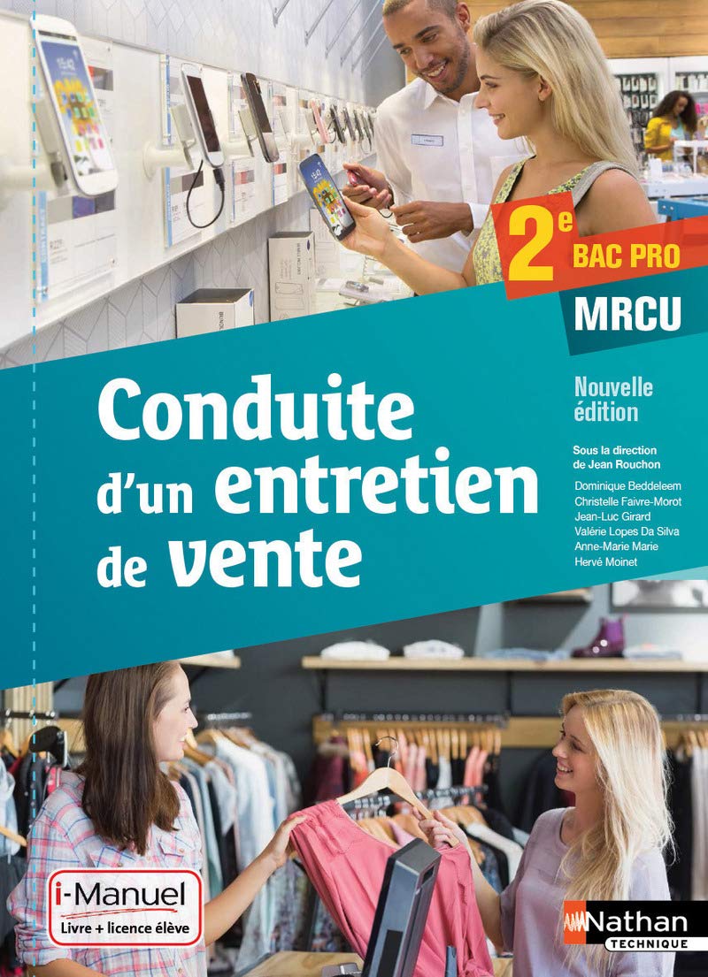 Conduite d'un entretien de vente 2e Bac Pro Commerce - Vente - ARCU 9782091640242