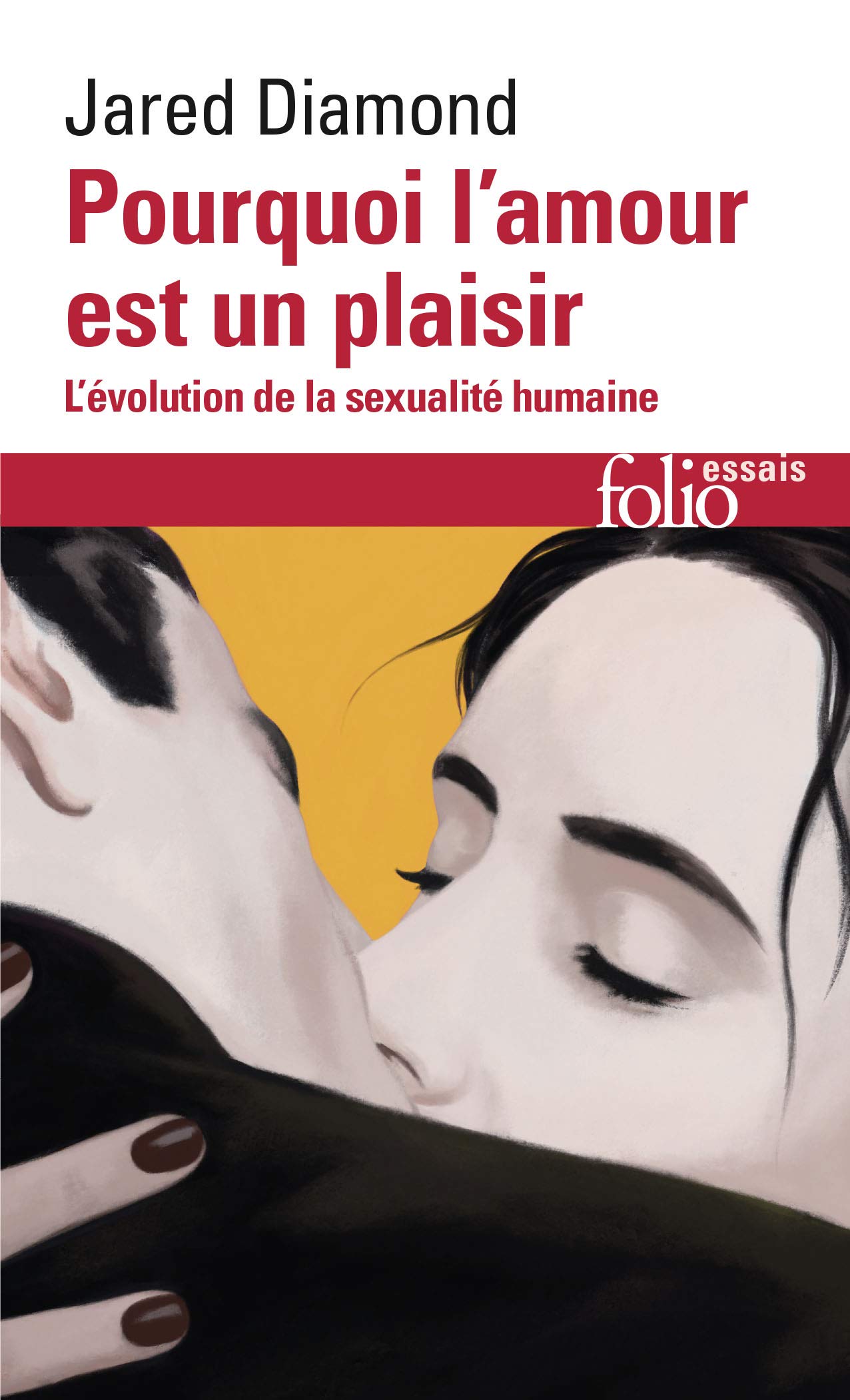 Pourquoi l'amour est un plaisir: L'évolution de la sexualité humaine 9782070434718