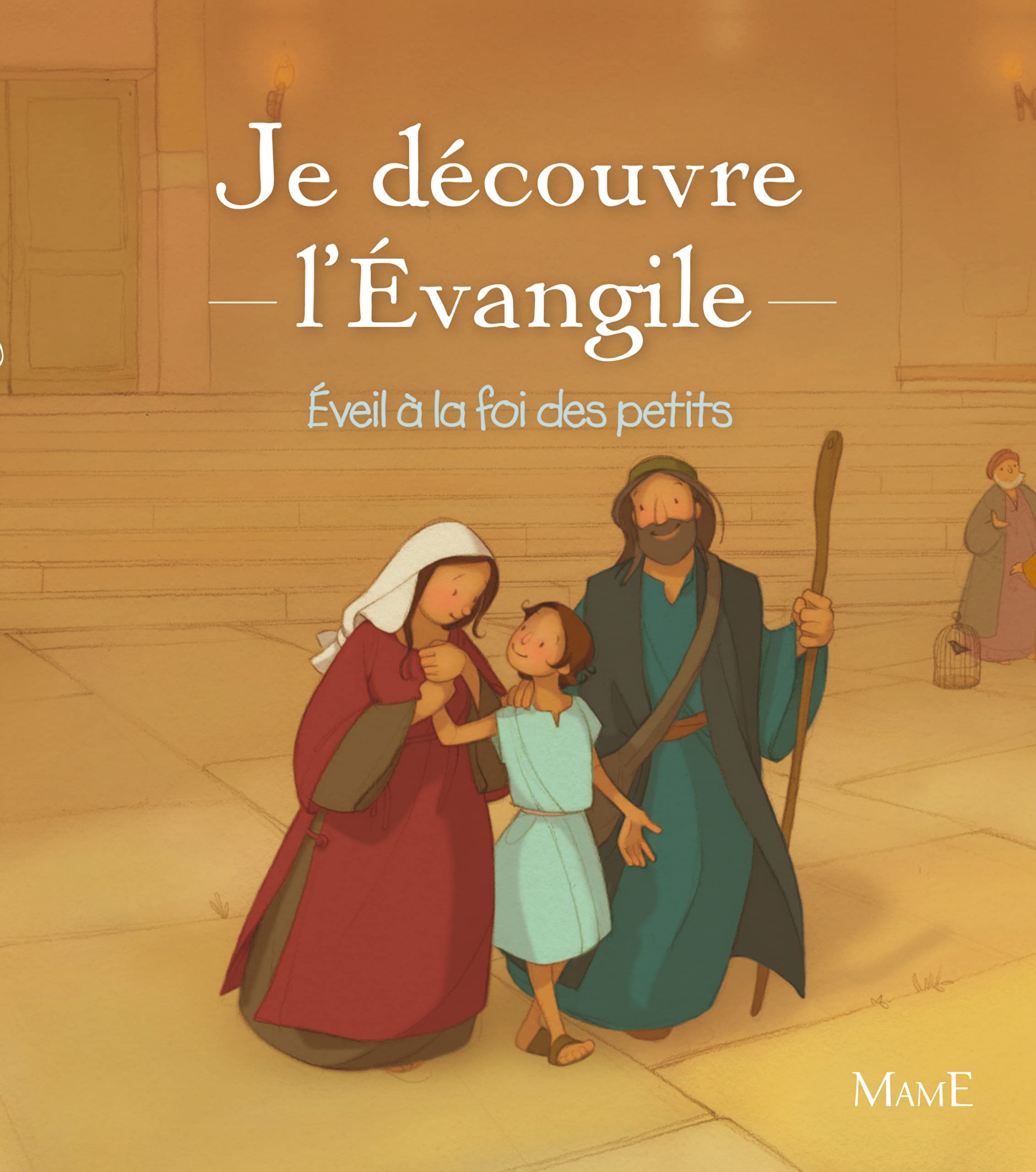 JE DECOUVRE L'EVANGILE - EVEIL A LA FOI DES PETITS 9782728917426