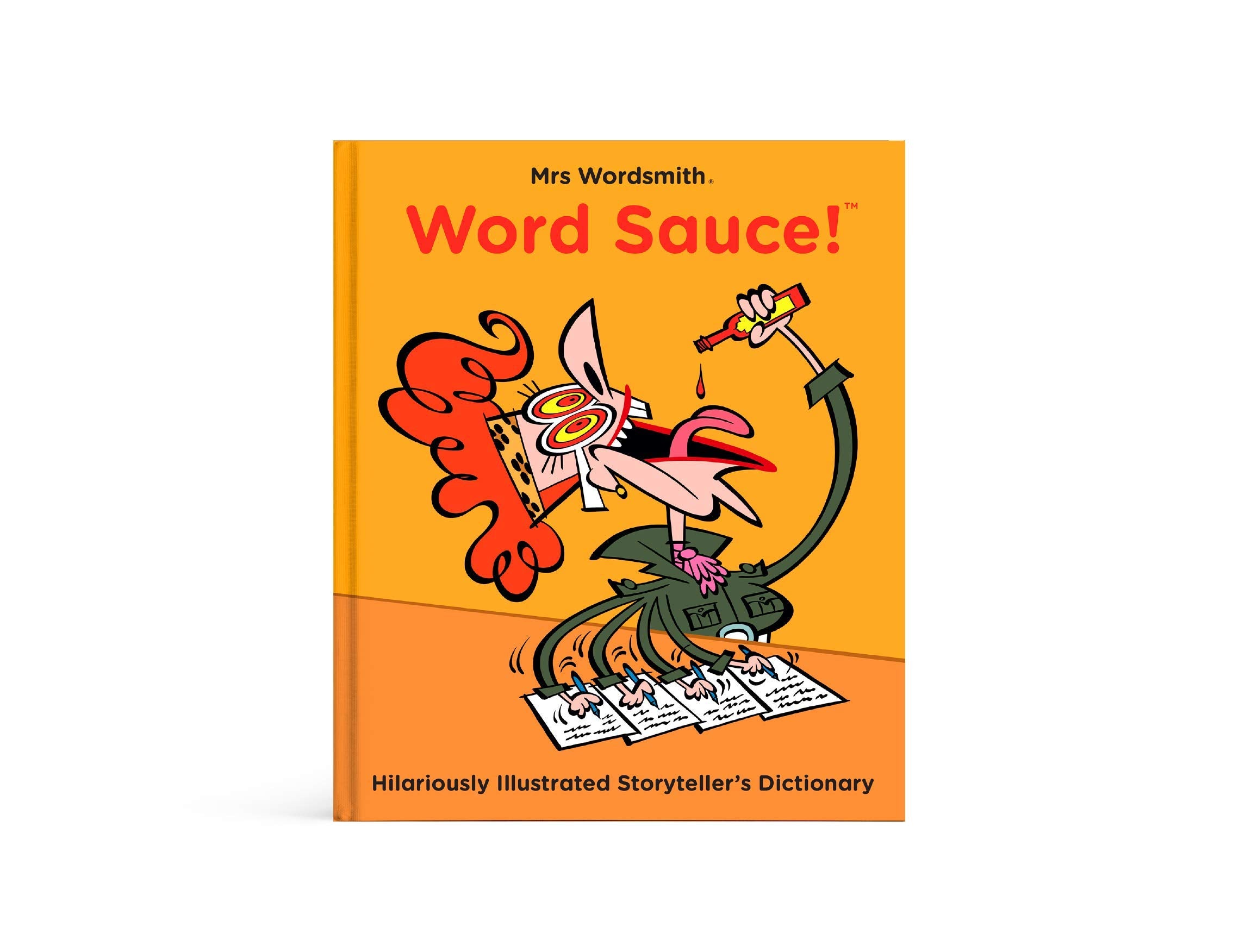 Mrs Wordsmith's Word Sauce: The Hilariously Illustrated Storyteller's Dictionary: 4000 Storytelling Words 9781999610708