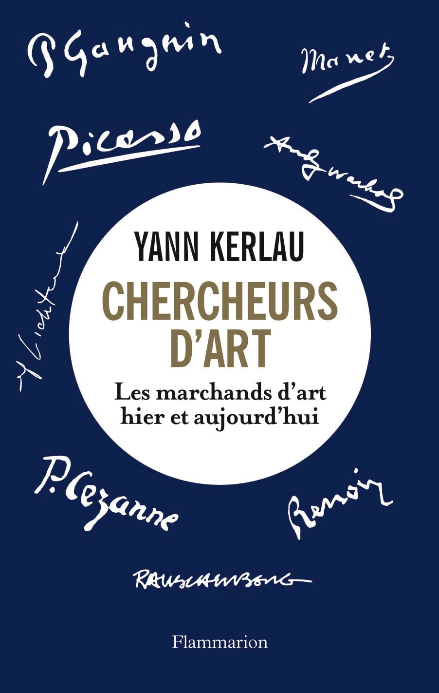 Chercheurs d'art: Les Marchands d'arts hier et aujourd'hui 9782081313989