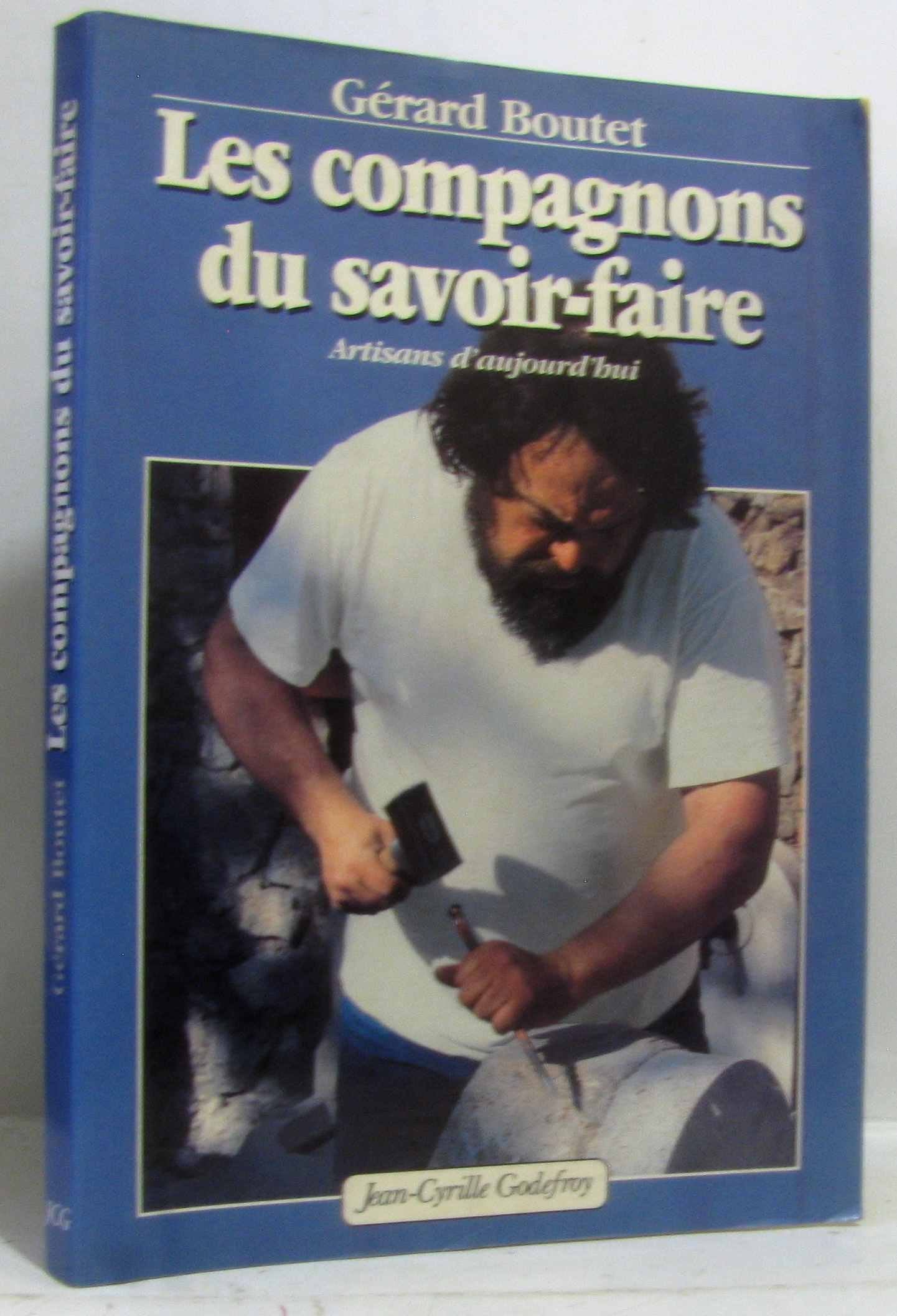 Les Compagnons du savoir-faire : artisans d'aujourd'hui 9782865531202