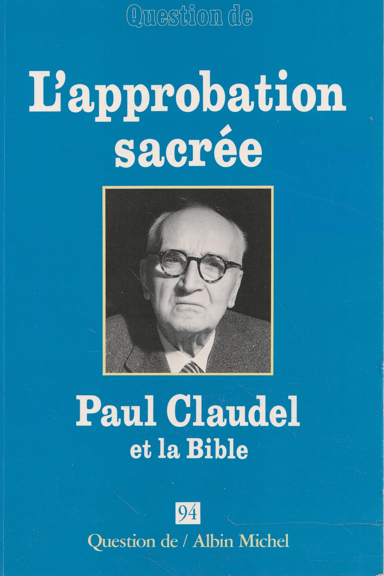 L'Approbation sacrée: Paul Claudel et la Bible 9782226066541