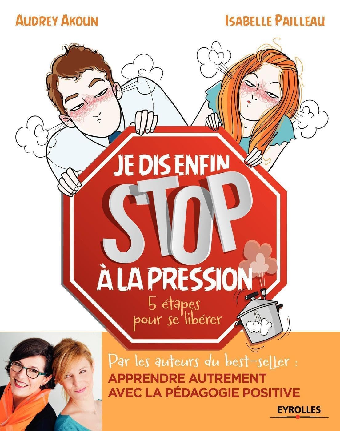 Je dis (enfin) STOP à la pression !: 5 étapes pour se libérer. 9782212559583