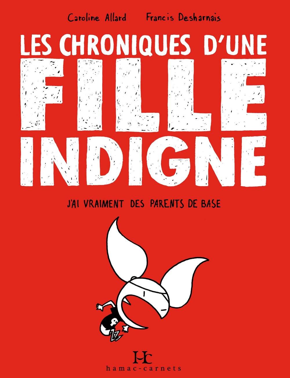 Les Chroniques d'une Fille Indigne : J'Ai Vraiment des Parents de 9782894487600