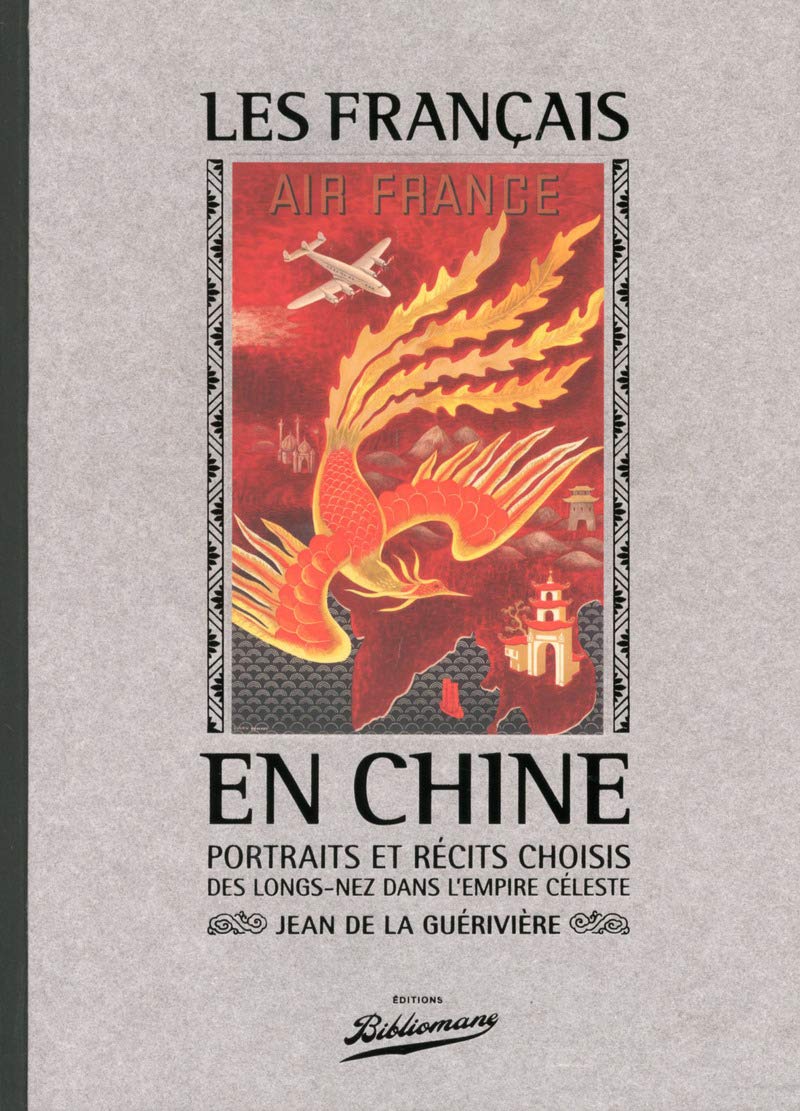 Les Français en Chine, portraits et récits choisis des longs-nez dans l'Empire Céleste 9782367430218