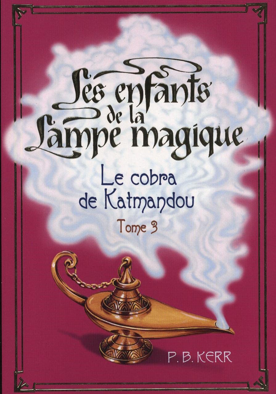 LES ENFANTS DE LA LAMPE MAGIQUE.LE COBRA DE KATMANDOU.TOME 3. 9782298013597