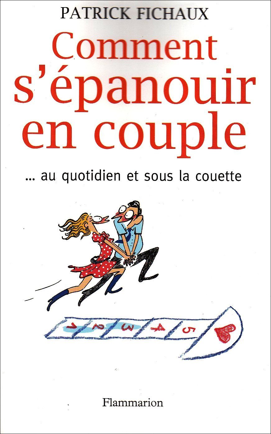 Comment s'épanouir en couple… au quotidien et sous la couette 9782081222694