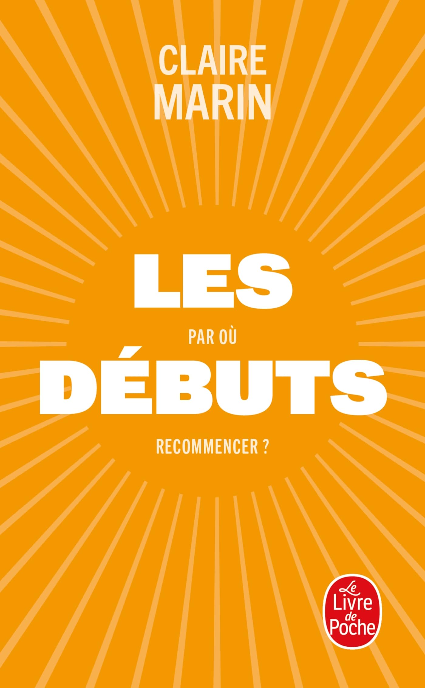 Les Débuts: Par où recommencer ? 9782253908685