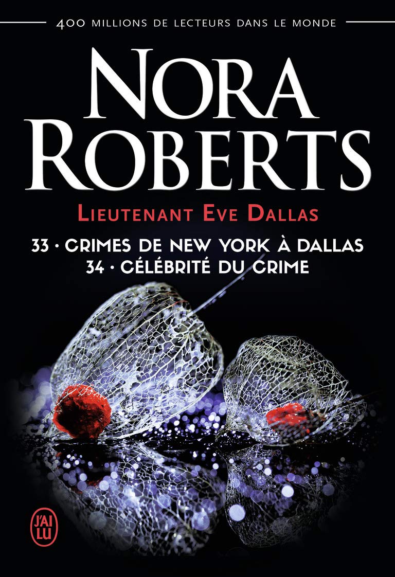 Lieutenant Eve Dallas, 33, 34 : Crimes de New York à Dallas - Célébrité du crime 9782290129623
