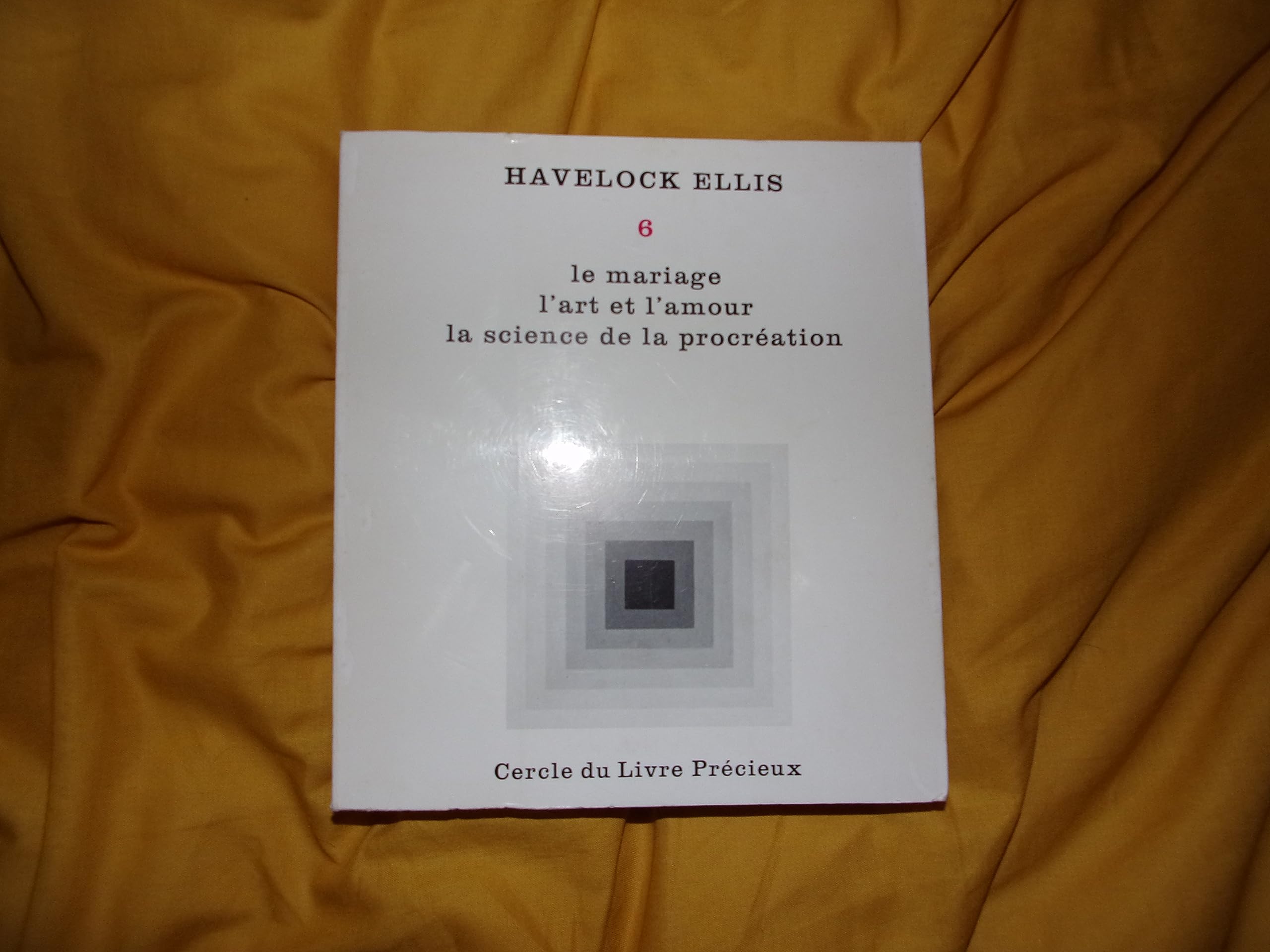 ETUDES DE PSYCHOLOGIE SEXUELLE. TOME VI. LE MARIAGE, L'ART ET L'AMOUR, LA SCIENCE DE LA PROCREATION.
