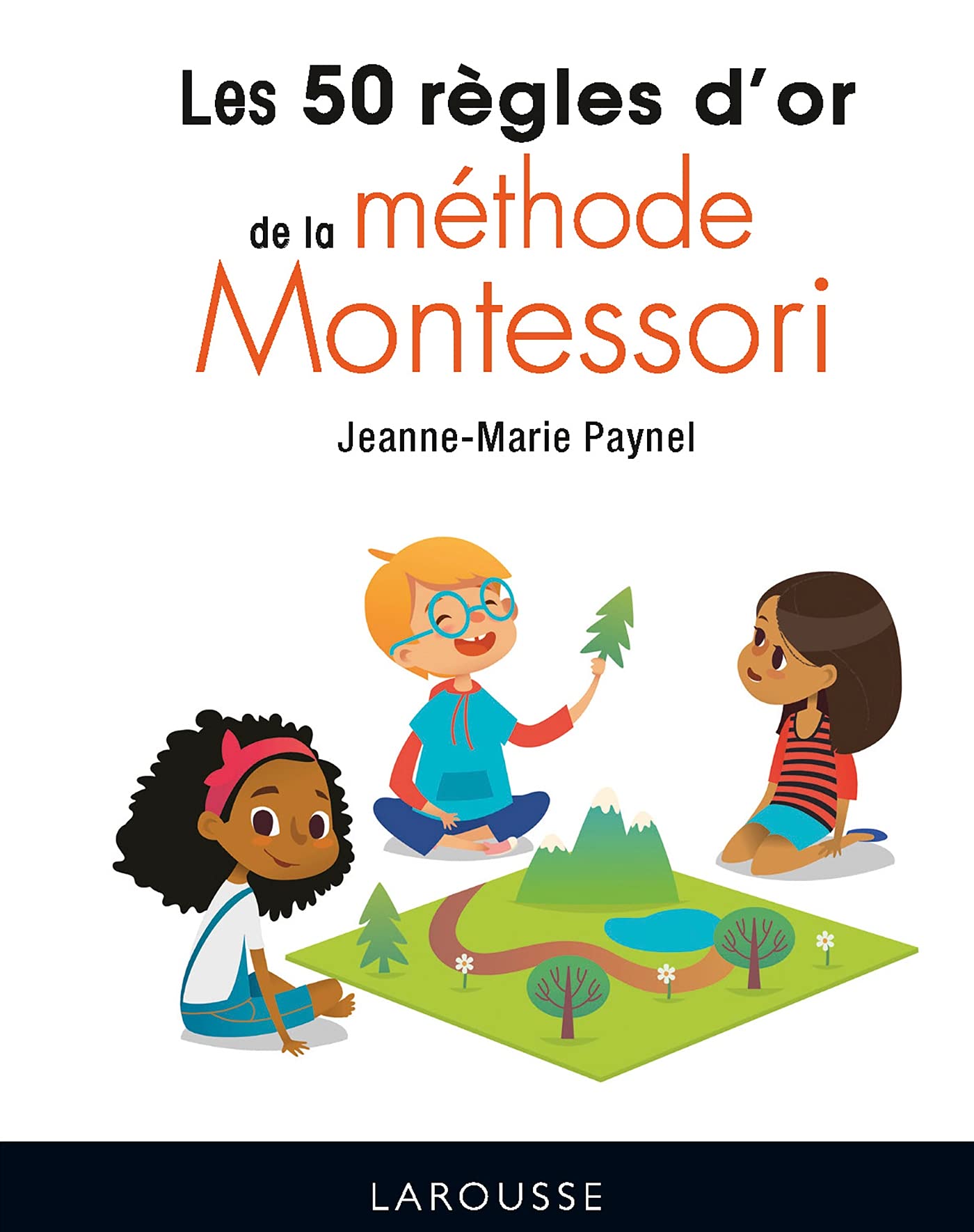 Les 50 règles d'or de la méthode Montessori 9782036008328