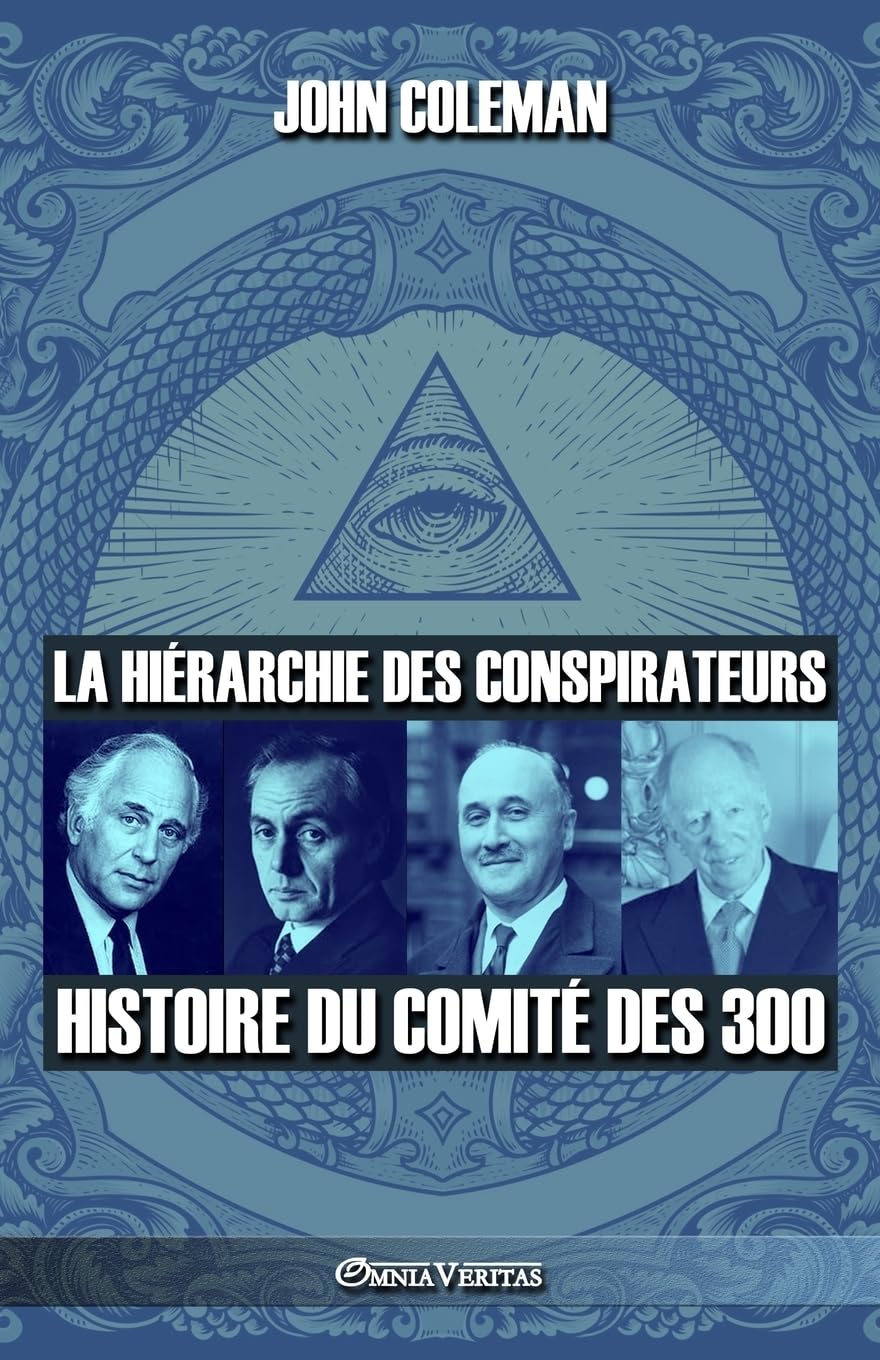 La hiérarchie des conspirateurs: Histoire du comité des 300 9781915278432