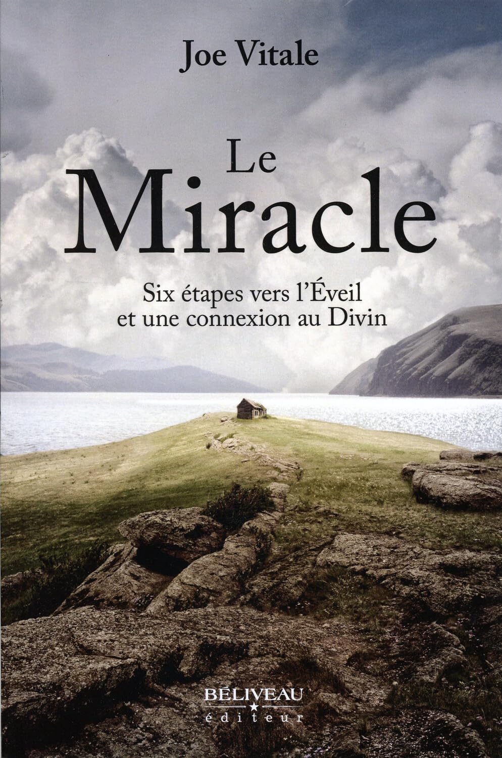 Le Miracle - Six étapes vers l'Eveil et une connexion au Divin 9782897932954
