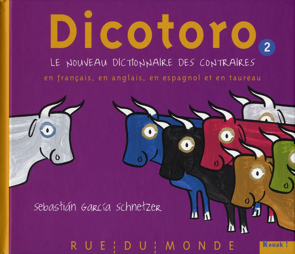 Dicotoro 2: Le nouveau dictionnaire des contraires en français, en anglais, en espagnol... et en taureau 9782355041150