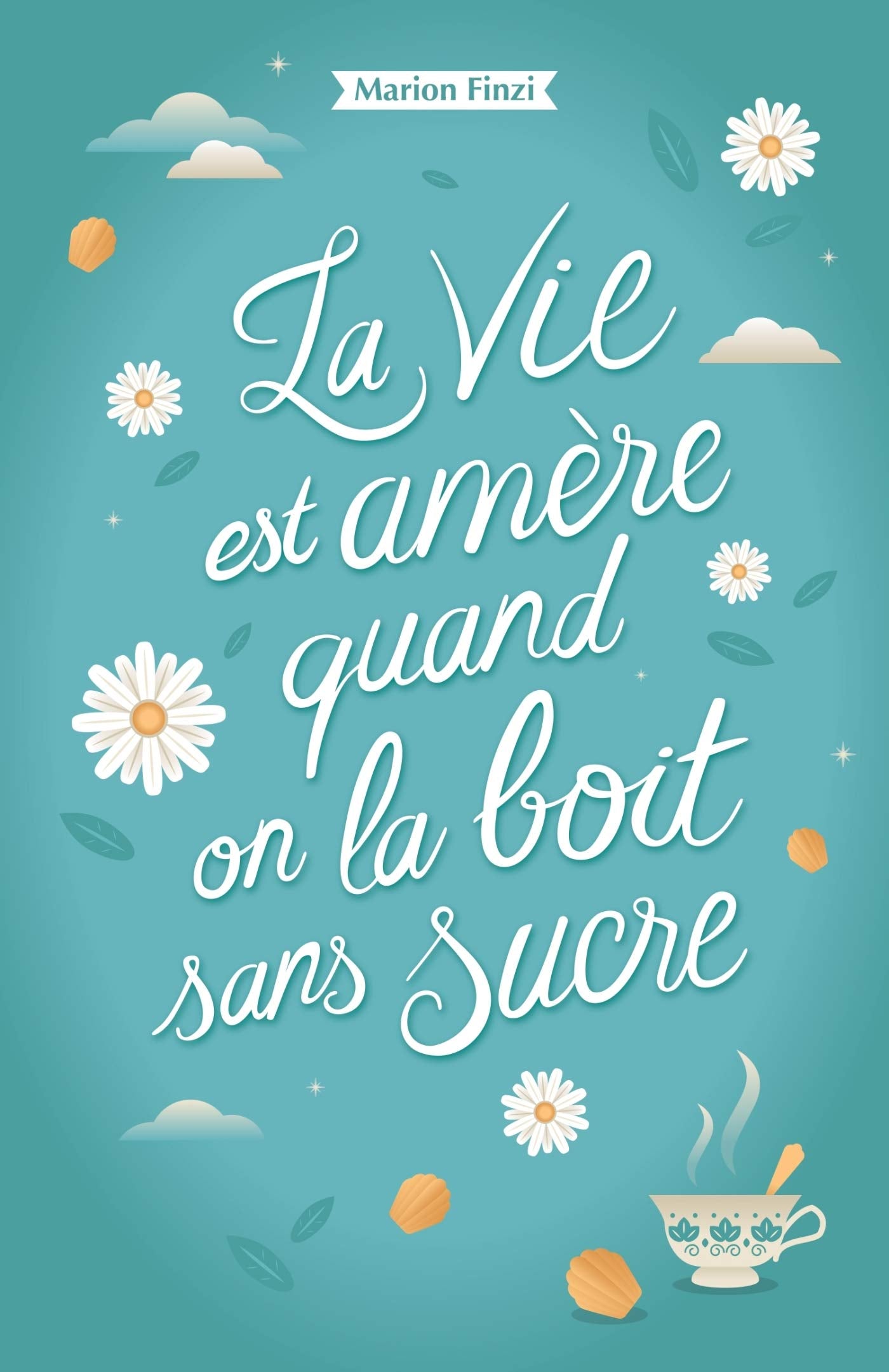 La vie est amère quand on la boit sans sucre 9791026268406