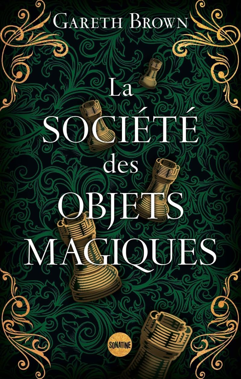 La Société des objets magiques - le nouveau livre ensorcelant de Gareth Brown, l'auteur du Livre des portes 9782383993056