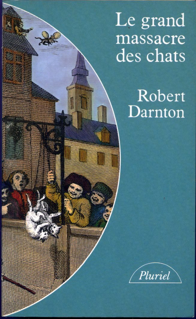 Le grand massacre des chats : attitudes et croyances dans l'ancienne France 9782010117053