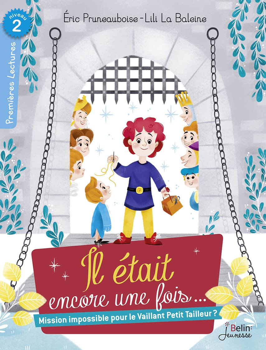 Mission impossible pour le Vaillant Petit Tailleur ?: série "Il était encore une fois" / 1res Lectures - Niv. 2 9782410009408