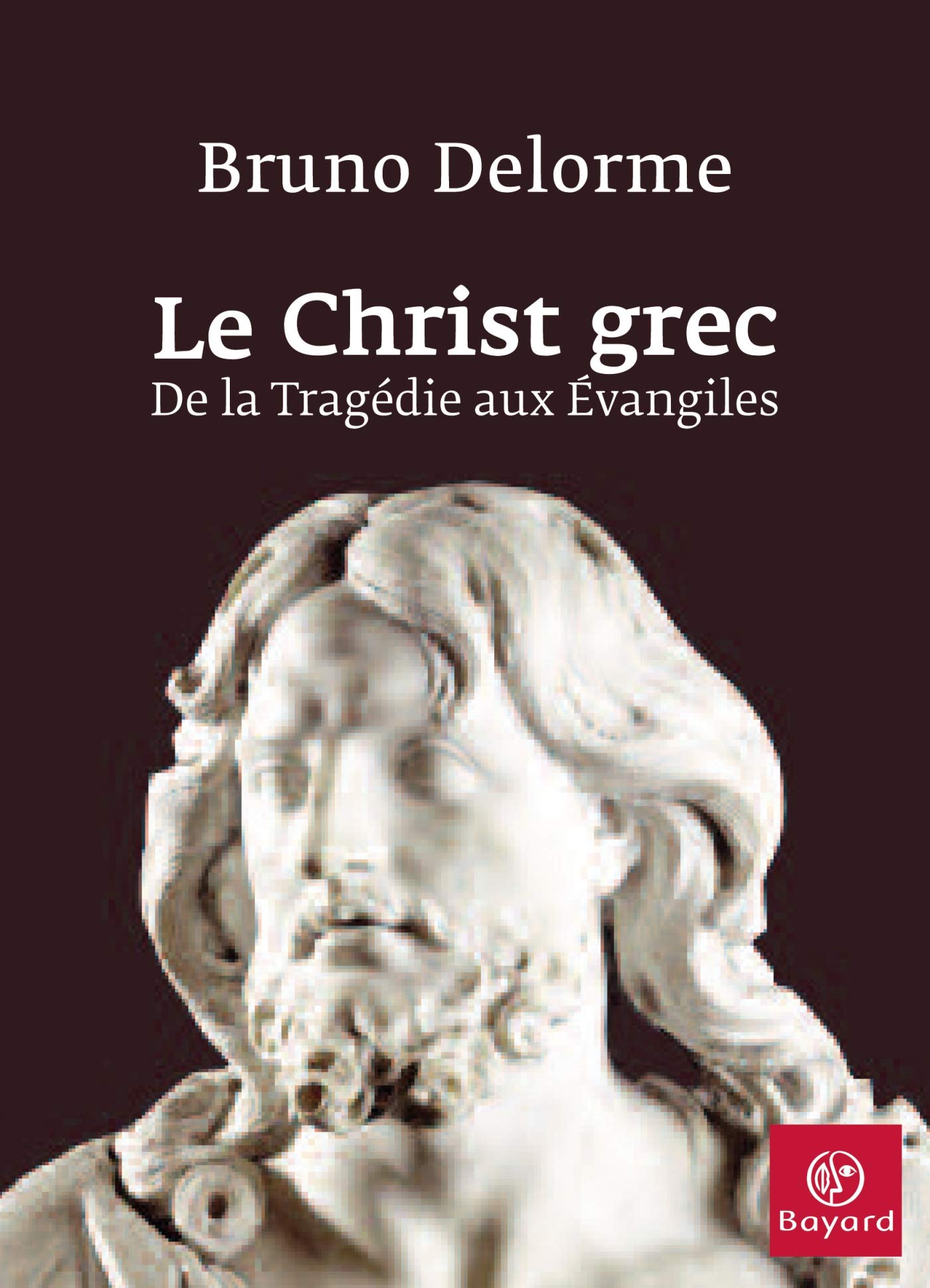 Le Christ grec: De la tragédie aux évangiles 9782227478152