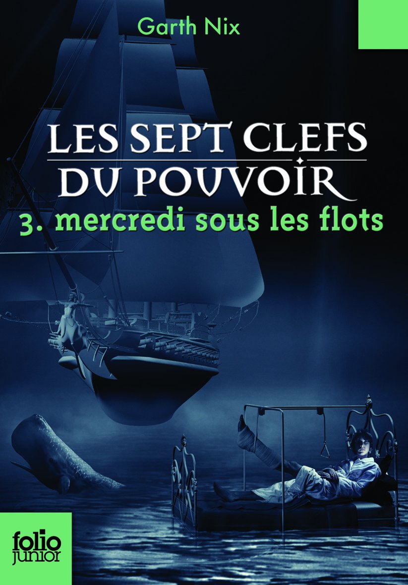 Les sept clefs du pouvoir 3. Mercredi sous les flots - Folio Junior - A partir de 11 ans 9782070648627