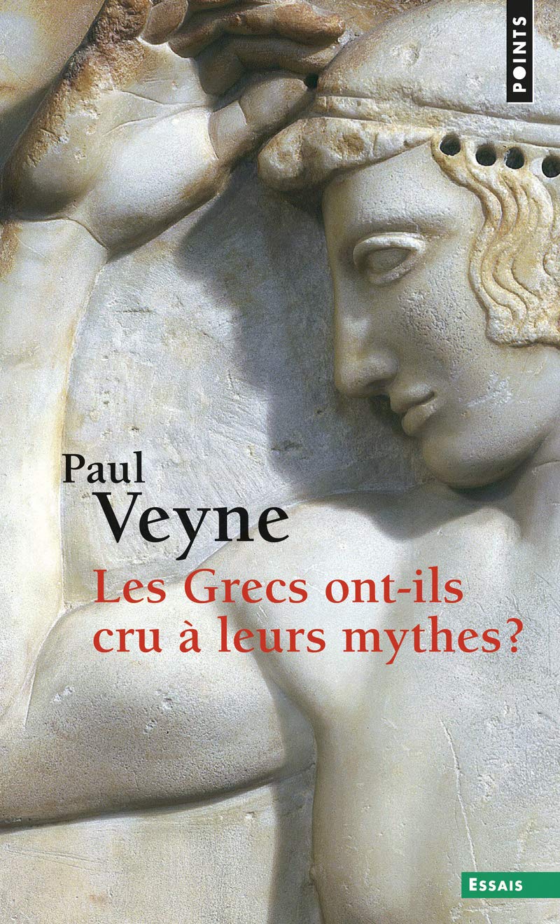 Les Grecs ont-ils cru à leurs mythes ?: Essai sur l'imagination constituante 9782757841143