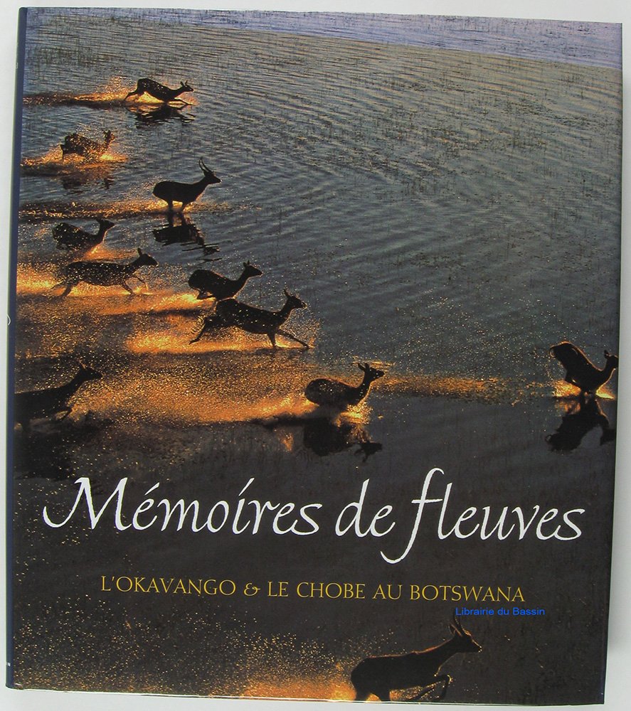 Mémoires de fleuves, l'Okavango et le Chobe au Botsawana 9783829035774