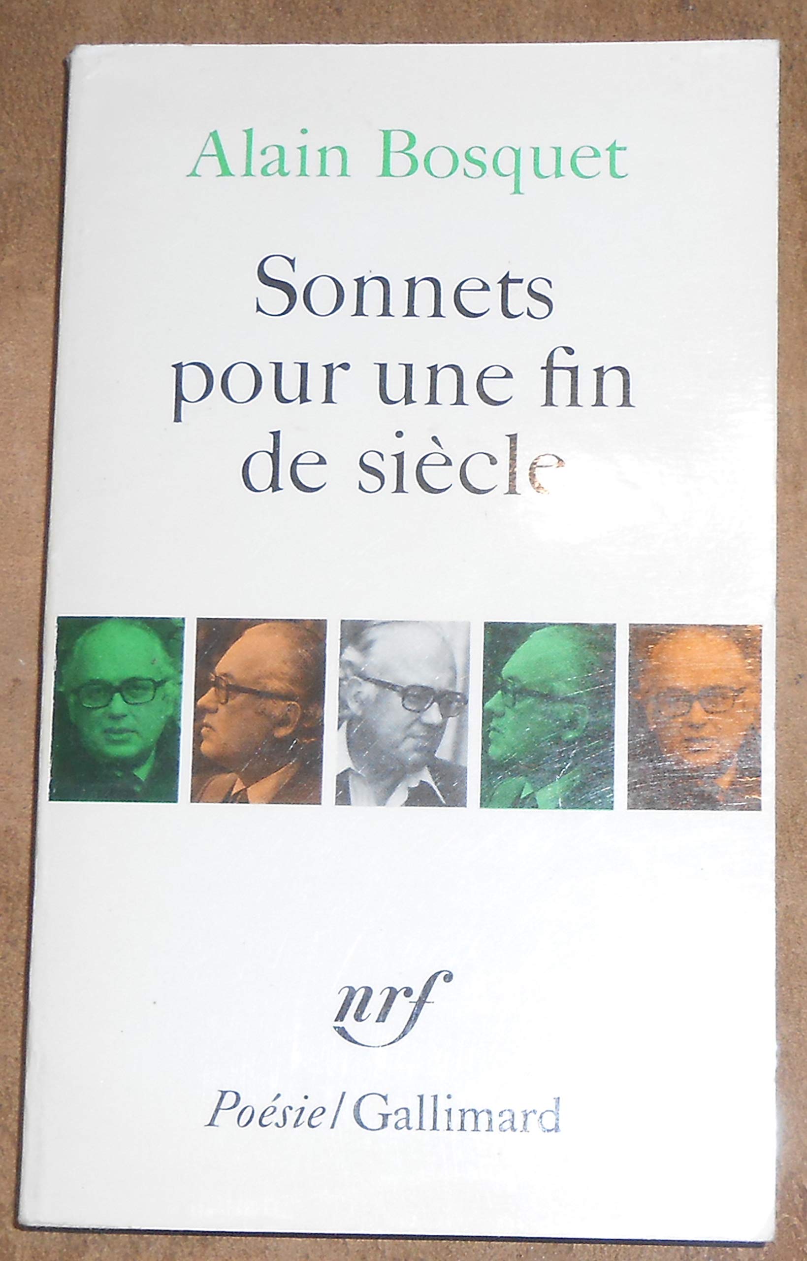 Sonnets pour une fin de siècle - Alain Bosquet -Éditions Gallimard