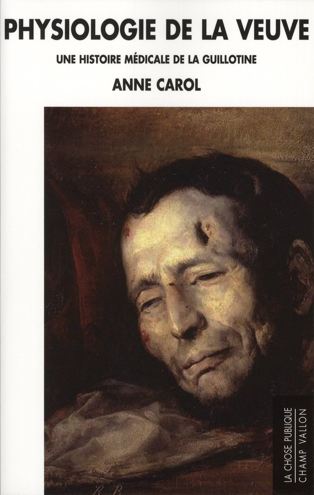 Physiologie de la Veuve: Une histoire médicale de la guillotine 9782876735828